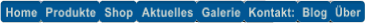 Home Produkte Shop Aktuelles Galerie Kontakt: Blog �ber